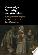 Cover of Knowledge, Dexterity, and Attention