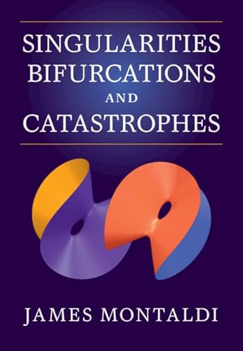 Cover of Singularities, Bifurcations and Catastrophes