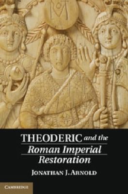 Cover of Theoderic And The Roman Imperial Restoration