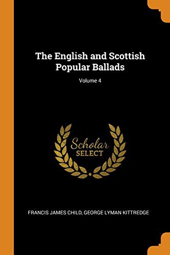 Cover of English and Scottish Popular Ballads Volume 4
