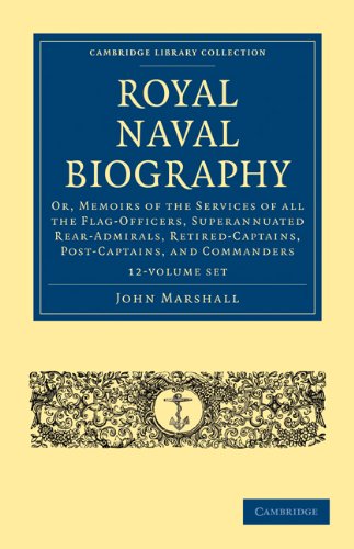 Cover of Royal Naval Biography, Or Memoirs of the Services of All the Flag-officers, Superannuated Rear-admirals, Retired-captains, Post-captains and Commanders