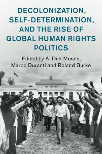 Cover of Decolonization, Self-Determination, and the Rise of Global Human Rights Politics
