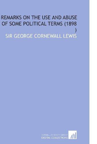 Cover of Remarks on the Use and Abuse of Some Political Terms (1898 )