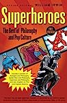 Cover of Superheroes: The Best of Philosophy and Pop Culture