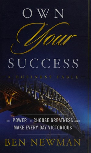 Cover of Own Your Success: The Power to Choose Greatness and Make Every Day Victorious