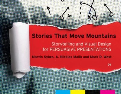 Cover of Stories That Move Mountains Storytelling And Visual Design For Persuasive Presentations