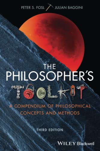 Cover of The Philosopher's Toolkit: A Compendium of Philosophical Concepts and Methods