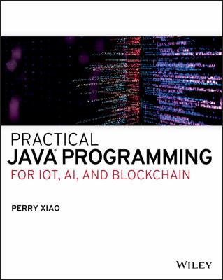 Cover of Practical Java Programming for IoT, AI, and Blockchain