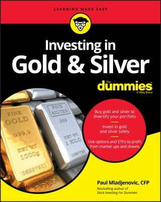 Cover of Investing in Gold and Silver for Dummies