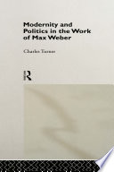 Cover of Modernity and Politics in the Work of Max Weber