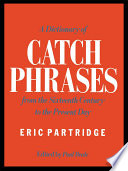 Cover of A Dictionary of Catch Phrases