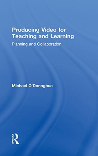 Cover of Producing Video For Teaching and Learning