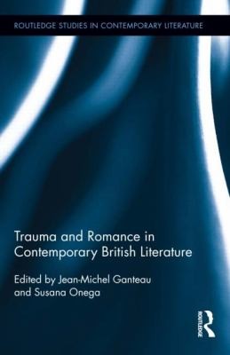 Cover of Trauma And Romance In Contemporary British Literature