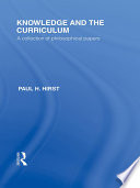 Cover of Knowledge and the Curriculum (International Library of the Philosophy of Education Volume 12)