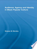Cover of Audience, Agency and Identity in Black Popular Culture
