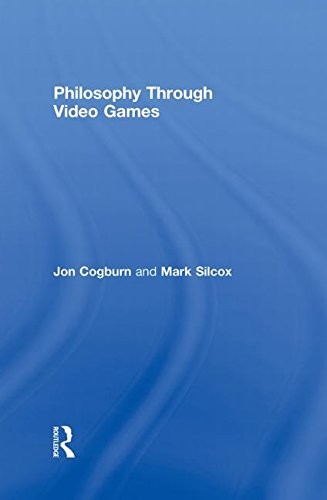 Cover of Philosophy Through Video Games