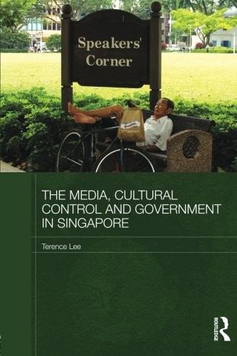 Cover of The media, cultural control and government in singapore