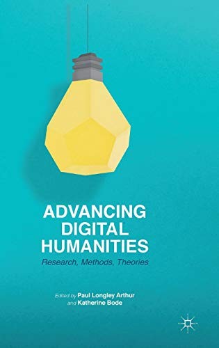 Cover of Advancing digital humanities : research, methods, theory