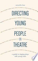 Cover of Directing Young People in Theatre