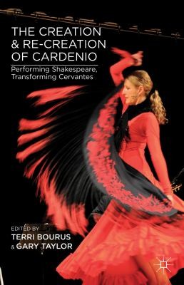 Cover of Creation And Recreation Of Cardenio Performing Shakespeare Transforming