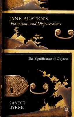 Cover of Jane Austens Possessions And Dispossessions The Significance Of Objects