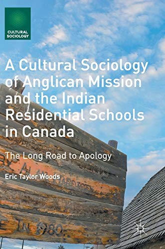 Cover of A Cultural Sociology of Anglican Mission and the Indian Residential Schools in Canada