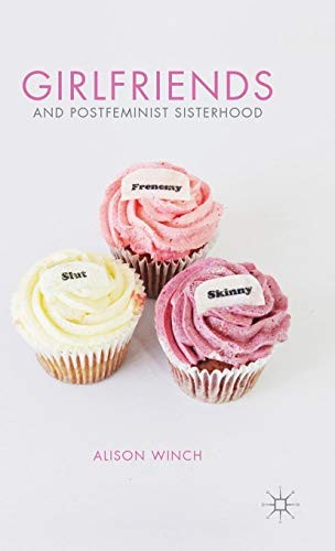Cover of Girlfriends and Postfeminist Sisterhood
