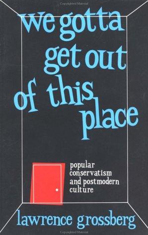 Cover of We gotta get out of this place