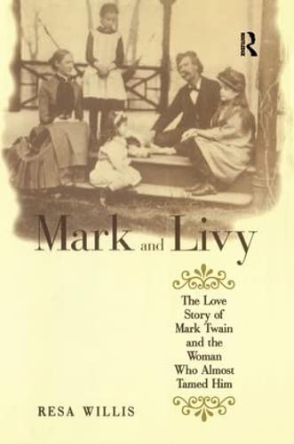 Cover of Mark and Livy: The Love Story of Mark Twain and the Woman Who Almost Tamed Him