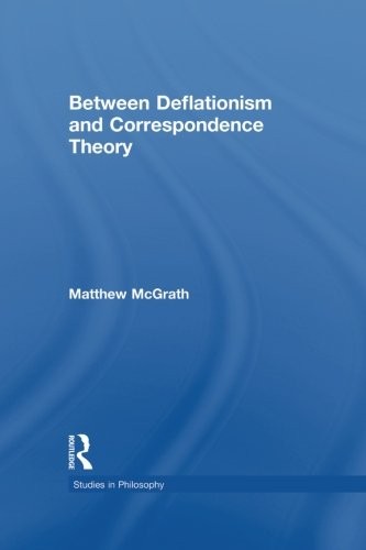 Cover of Between Deflationism and Correspondence Theory
