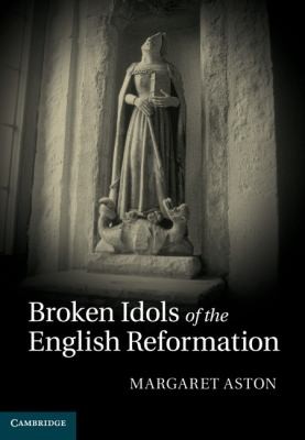 Cover of Broken Idols Of The English Reformation