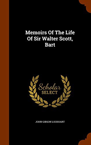 Cover of Memoirs Of The Life Of Sir Walter Scott, Bart