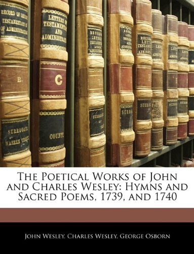 Cover of The Poetical Works of John and Charles Wesley: Hymns and Sacred Poems, 1739, and 1740