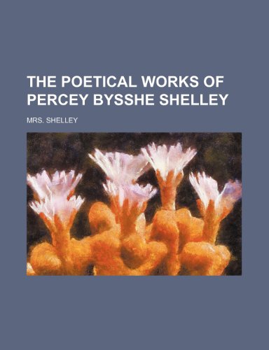 Cover of The Poetical Works of Percey Bysshe Shelley