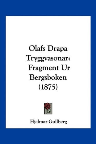 Cover of Olafs Drapa Tryggvasonar: Fragment Ur Bergsboken (1875) (Spanish Edition)