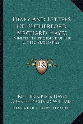 Cover of Diary and Letters of Rutherford Birchard Hayes: Nineteenth President of the United States