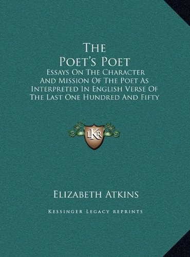Cover of The Poet's Poet: Essays On The Character And Mission Of The Poet As Interpreted In English Verse Of The Last One Hundred And Fifty Years