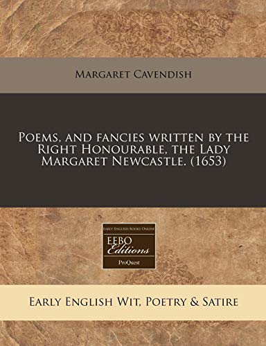 Cover of Poems, and fancies written by the Right Honourable, the Lady Margaret Newcastle.