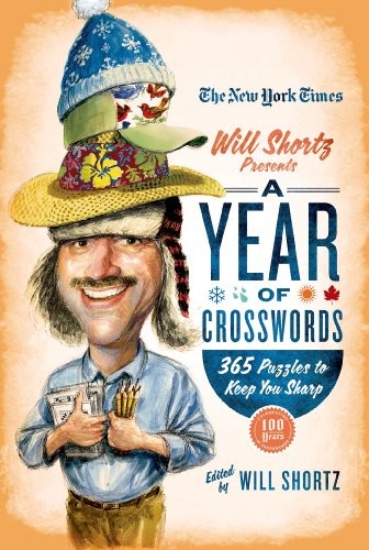 Cover of The New York Times Will Shortz Presents A Year of Crosswords: 365 Puzzles to Keep You Sharp