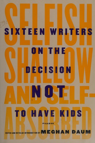 Cover of Selfish, shallow, and self-absorbed