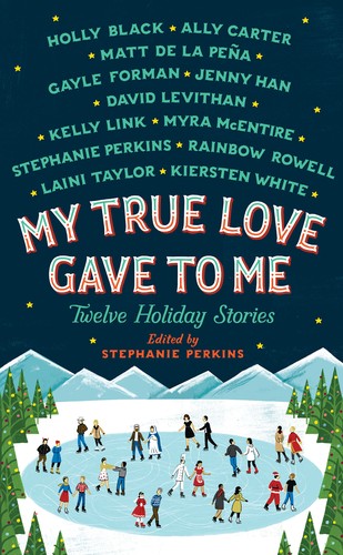 Cover of My True Love Gave to Me: Twelve Holiday Stories