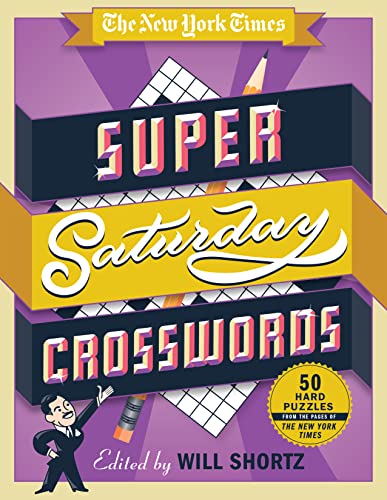 Cover of The New York Times Super Saturday Crosswords: 50 Hard Puzzles: From the Pages of The New York Times