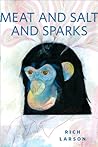 Cover of Meat and Salt and Sparks