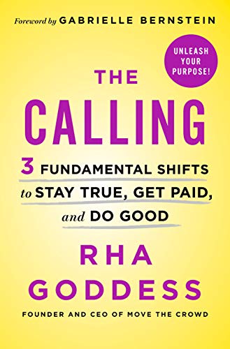 Cover of The Calling: 3 Fundamental Shifts to Stay True, Get Paid, and Do Good