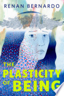 Cover of The Plasticity of Being