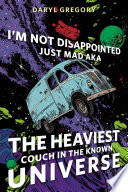 Cover of I’m Not Disappointed Just Mad AKA The Heaviest Couch in the Known Universe