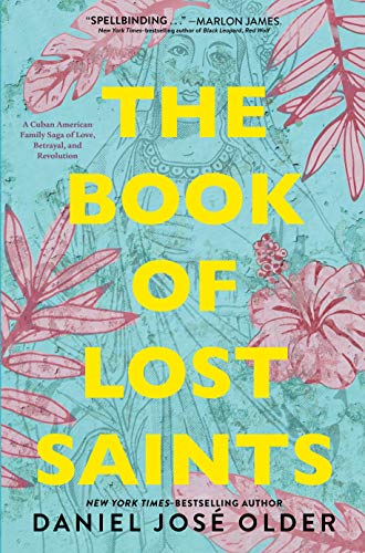 Cover of The Book of Lost Saints: A Cuban American Family Saga of Love, Betrayal, and Revolution