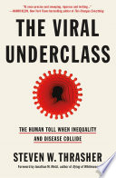 Cover of The Viral Underclass: How Racism, Ableism and Capitalism Plague Humans on the Margins