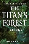 Cover of The Titan's Forest Trilogy: Crossroads of Canopy, Echoes of Understorey, Tides of the Titans
