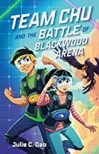 Cover of Team Chu and the Battle of Blackwood Arena